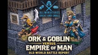Old World Returns! | Orks & Goblins vs Empire