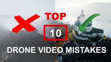 10 Biggest Drone Video Mistakes