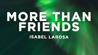 Isabel LaRosa - more than friends (Lyrics)