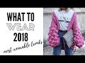 Top Wearable Fashion Trends For 2018 | How to style Top Wearable Fashion Trends For 2018 | How to style