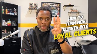 3 QUESTIONS THAT WILL TURN NEW CLIENTS INTO LOYAL CLIENTS | Barber Luther King
