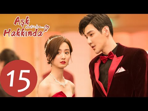 Aşk Hakkında | About Is Love  | 15. Bölüm |  大约是爱 | Yan Xi, Xu Xiao Nuo | WeTV Turkish