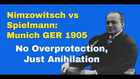 No Overprotection, Just Anihilation | Aron Nimzowitsch vs Rudolf Spielmann: Munich GER 1905