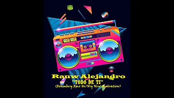 Rauw Alejandro /Todo de Ti (High Energy New Generation)