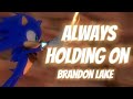 Always Holding On Brandon Lake Music Video Sonic Boom mp3