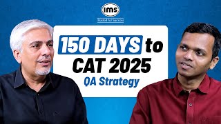 5 months to CAT 2025 - Quant Strategy by IMS Mentors ft. Amit Panchmatia & Prasad Sawant