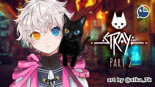 【Stray】Pt. 2 KITTY GONNA CHANGE THE WORLD【NIJISANJI | Derem Kado】