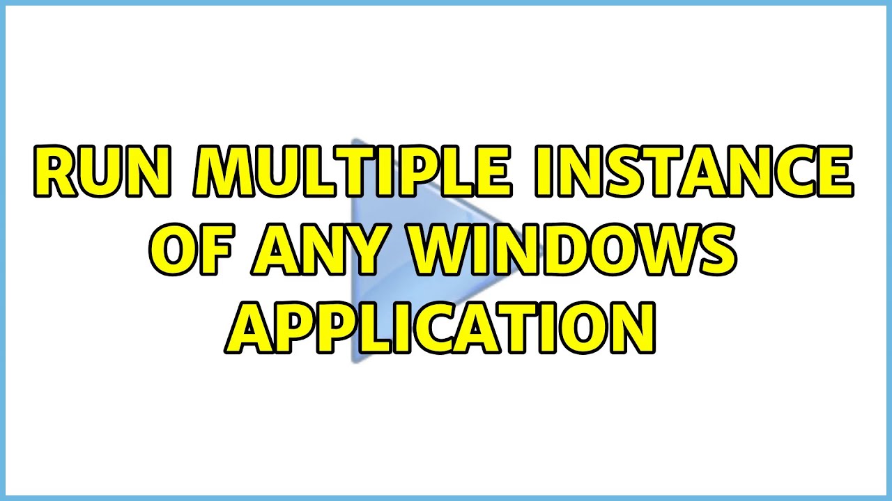 Run multiple instance of any windows application (6 Solutions!!) - YouTube