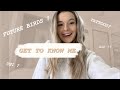 GET TO KNOW ME Q&A