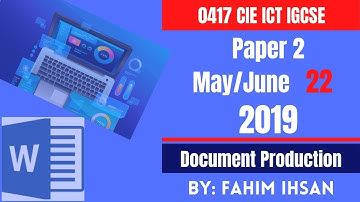 IGCSE ICT 0417/P22/2019 May -June (Document Production)