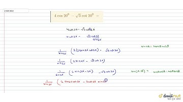 `4\\ cos\\ 20^0\\ -sqrt(3)\\ cot\\ 20^0\\ =`