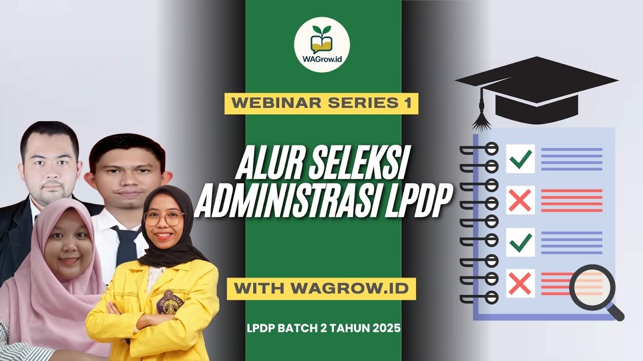 Webinar Series 1 WAGrow id : Beasiswa LPDP Batch 2 Tahun 2025 (Optimalkan Seleksi Administrasi LPDP)