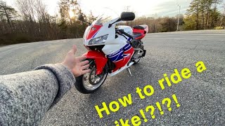Beginnier How To Ride A Bike (CBR600rr)