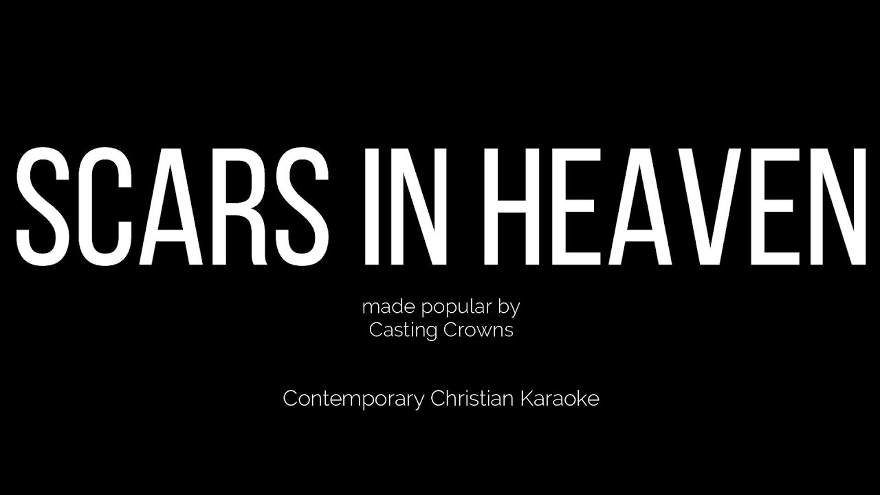 Casting Crowns Scars In Heaven Karaoke with Lyrics Female, alto key