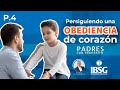 Padres con Propósito 4 | Persiguiendo una obediencia de corazón