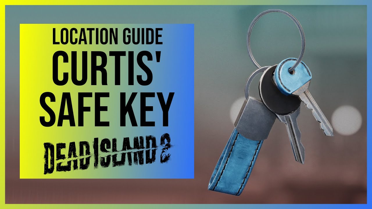Dead Island 2 Curtis Safe Key Location For Curtis Valuables Safe dead-island-2-curtis-safe-key-location-for-curtis-valuables-safe