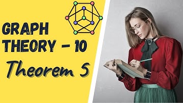 Graph Theory - 10 Theorem 5