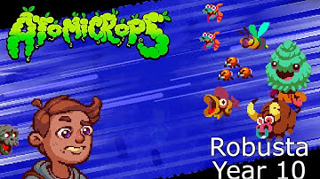 Atomicrops - Robusta Year 10