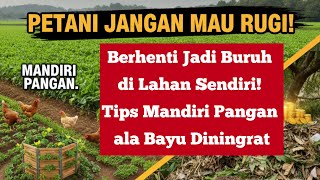 Berhenti Jadi Buruh di Lahan Sendiri! Tips Mandiri Pangan ala Bayu Diningrat