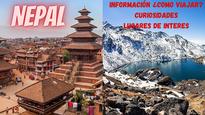 Lo que necesitas saber para VIAJAR a NEPAL, CURIOSIDADES y LUGARES de INTERES