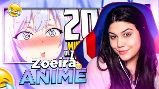 REAGINDO A 20 MINUTOS DE ZUEIRA ANIME