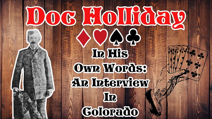 An Interview With Doc Holliday (Gunnison, Colorado)