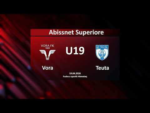 LIVE | Vora U19 – Teuta U19 | Abissnet Superiore U19 për djem 2025-2026 | 19.04.2026 — football video