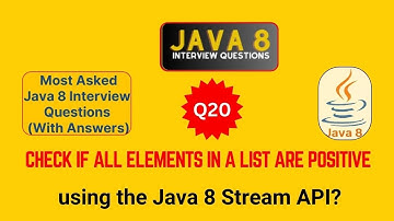 Java Interview Questions and Answers Q20 Check if All Elements in a List are Positive using Java 8
