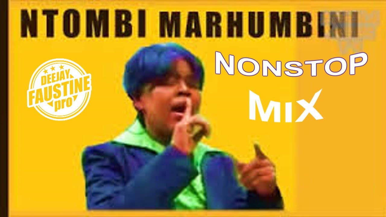 BEST OF NTOMBI MARHUMBINI TRENDING SOUTH AFRICAN MUSIC FULL HD VIDEO BEST OF NTOMBI MARHUMBINI TRENDING SOUTH AFRICAN MUSIC FULL HD VIDEO