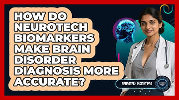 How Do Neurotech Biomarkers Make Brain Disorder Diagnosis More Accurate? - Neurotech Insight Pro
