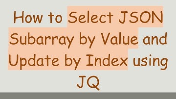 How to Select JSON Subarray by Value and Update by Index using JQ