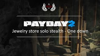 Payday 2 - Jewelry store [Solo Stealth] One Down