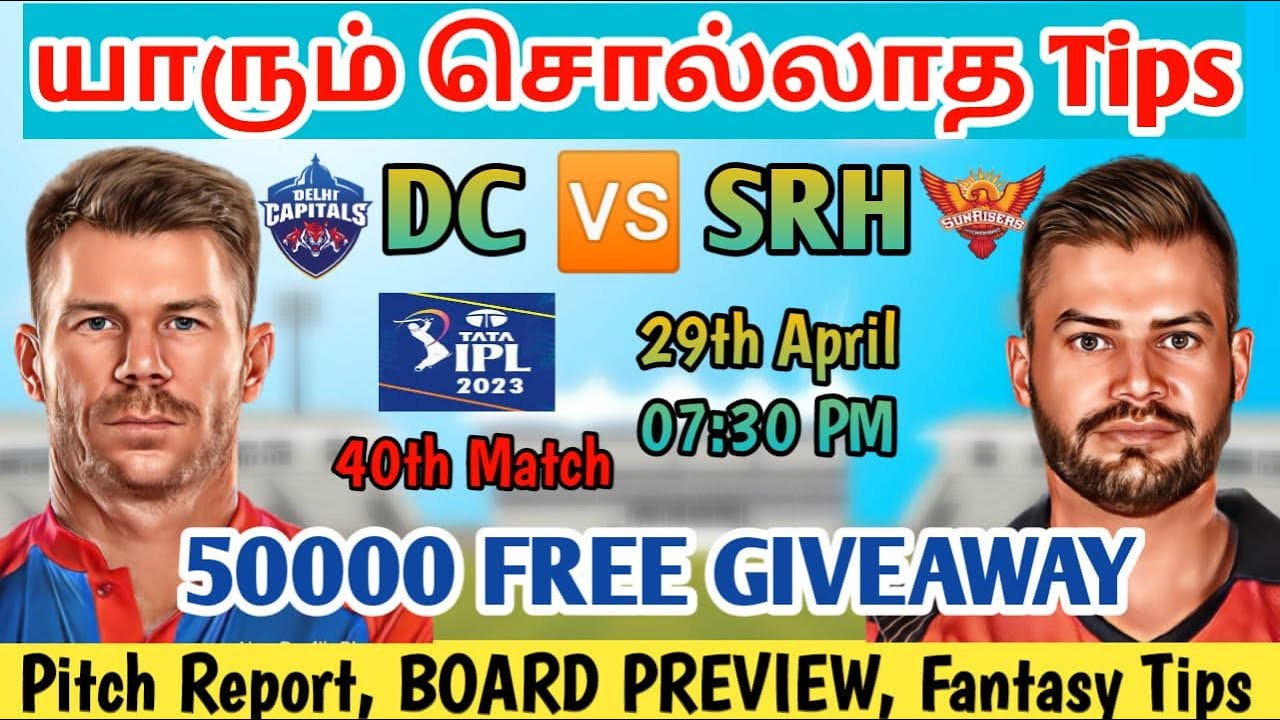 DC vs SRH TATA IPL 40th Match Full preview Tamil|Board Preview|Dream11 Tips & Tricks|C&VC Option
