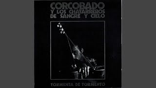 Video thumbnail of "Corcobado y Los Chatarreros de Sangre y Cielo - Corcovado"