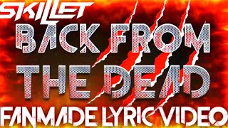 SKILLET-BACK FROM THE DEAD (FANMADE LYRIC VIDEO)