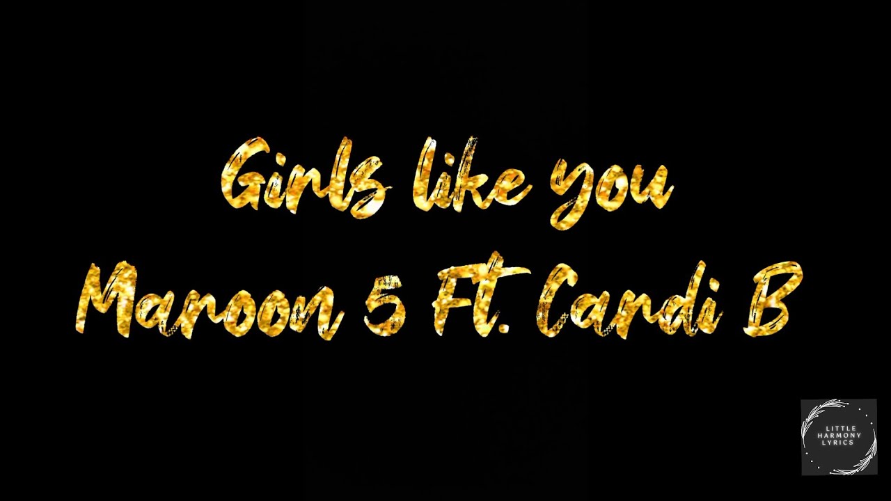 Maroon 5 - Girls Like You ft. Cardi B (Lyrics)