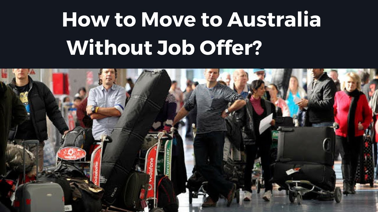 How To Move To Australia Without Job Offer?