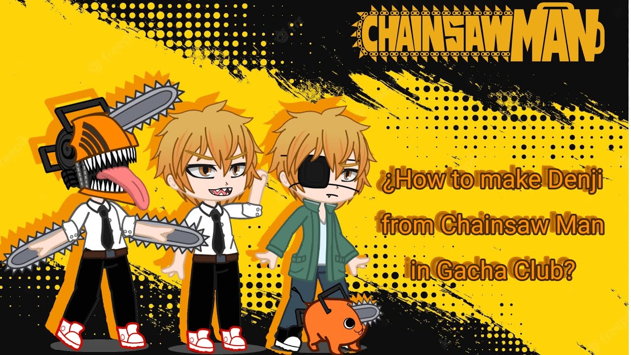 ¿How to make Denjifrom Chainsaw Manin Gacha Club? YouTube