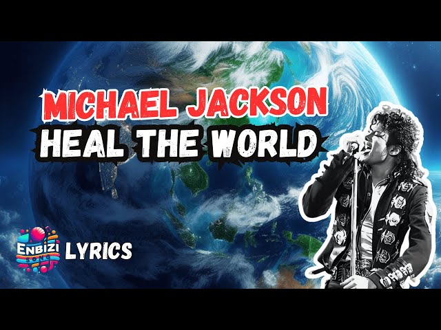 Michael Jackson - Heal The World (Lyrics) @enbizisong class=