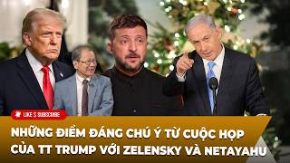 Tin Nổi Bật P2 (07-29-2026) Những điểm đáng chú ý từ cuộc họp của TT Trump với Zelensky và Netayahu