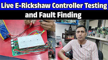 Live E-Rickshaw Controller Testing & Fault Finding | Join E-Rickshaw Repairing Course