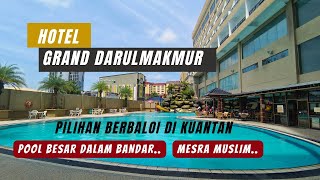 Hotel Grand Darulmakmur | Kolam besar | Mesra Muslim | Jejak Cuti RF