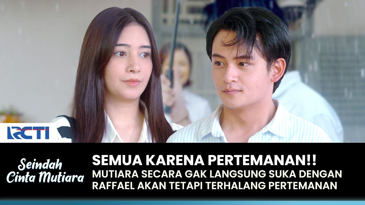 ADA BATASAN!! Mutia Tak Ingin Rusak Pertemanan | SEINDAH CINTA MUTIARA | EPS 01-02 (3/4)