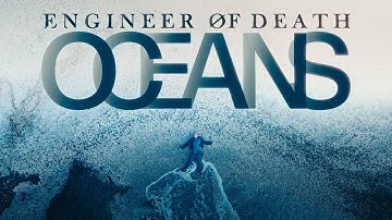 Engineer of Death - "Oceans" (Official Music Video)