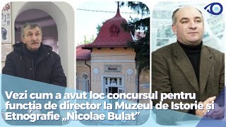 Concursul pentru funcția de director la Muzeul de Istorie și Etnografie ,,Nicolae Bulat&quot;