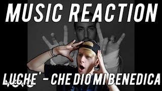 Video thumbnail of "MUSIC REACTION | Luchè - Che Dio Mi Benedica"