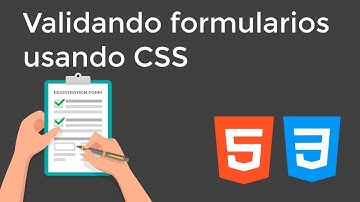 Cómo validar formularios usando HTML y CSS