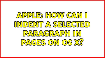Apple: How can I indent a selected paragraph in Pages on OS X?