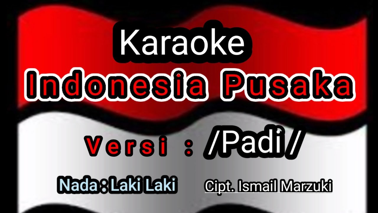 Karaoke /Indonesia Pusaka Versi Padi,Ismail Marzuki YouTube