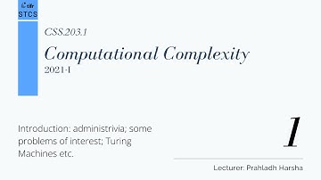 [CSS.203.1] Computational Complexity - Lecture 1